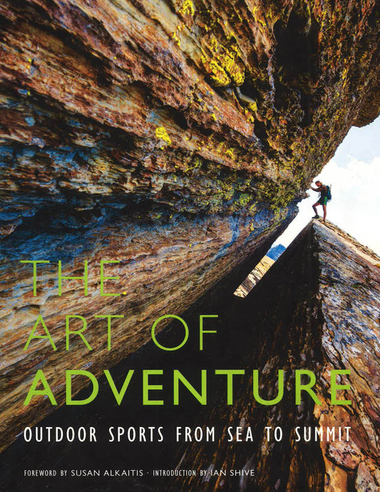 Art Of Adventure: Outdoor Sports From Sea To Summit