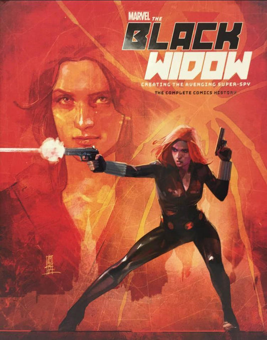 Marvel's The Black Widow: Creating The Avenging Super-Spy : The Complete Comics History
