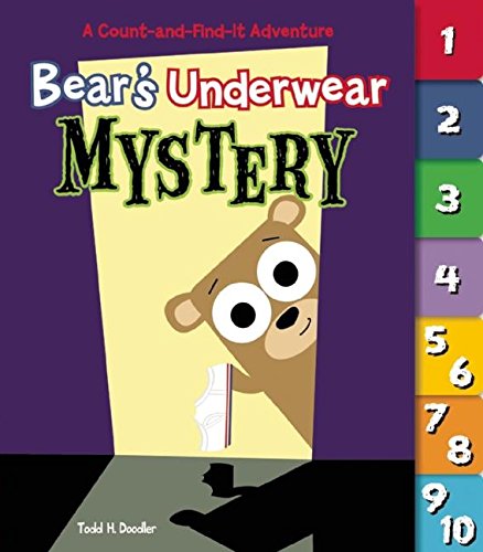 Bear'S Underwear Mystery: A Count-And-Find-It Adventure: A Count-And-Find-It Adventure