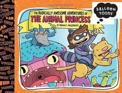 The Radically Awesome Adventures Of The Animal Princess (Balloon Toons)