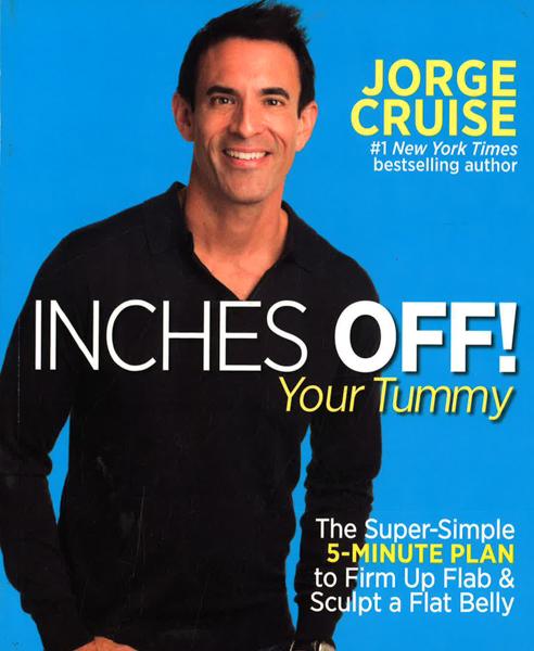 Inches Off! Your Tummy: The Super-Simple 5-Minute Plan To Firm Up Flab & Sculpt A Flat Belly