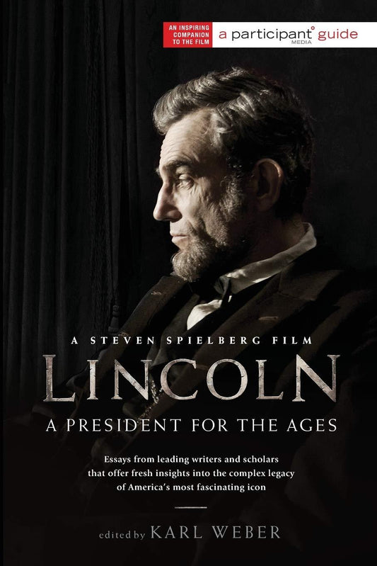 Lincoln: A President For The Ages