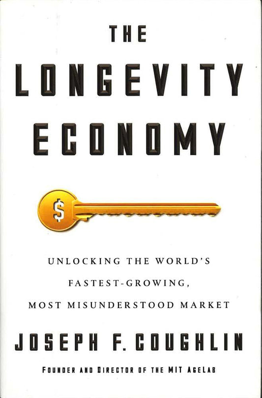 [Bargain Corner] The Longevity Economy: Unlocking The World's Fastest-Growing, Most Misunderstood Market