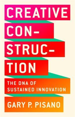 Creative Construction: The Dna Of Sustained Innovation