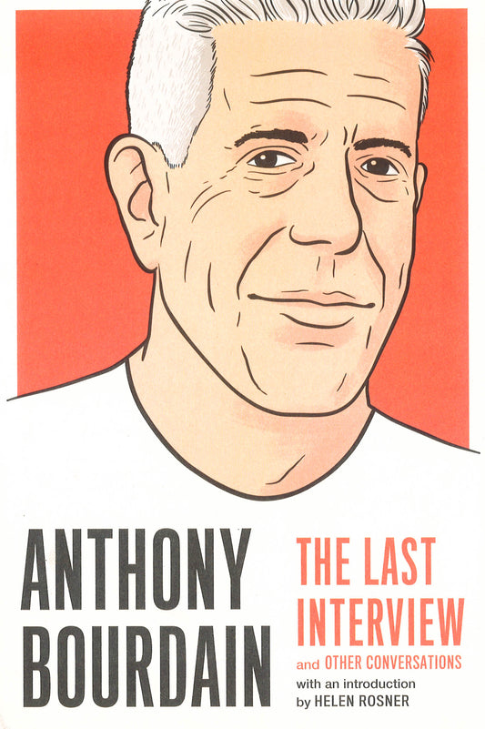 Anthony Bourdain: The Last Interview