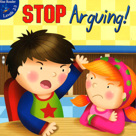 Stop Arguing! (Little Birdie Books: Blue Reader: Levels 2-3)