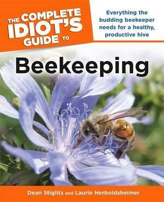 The Complete Idiot's Guide To Beekeeping