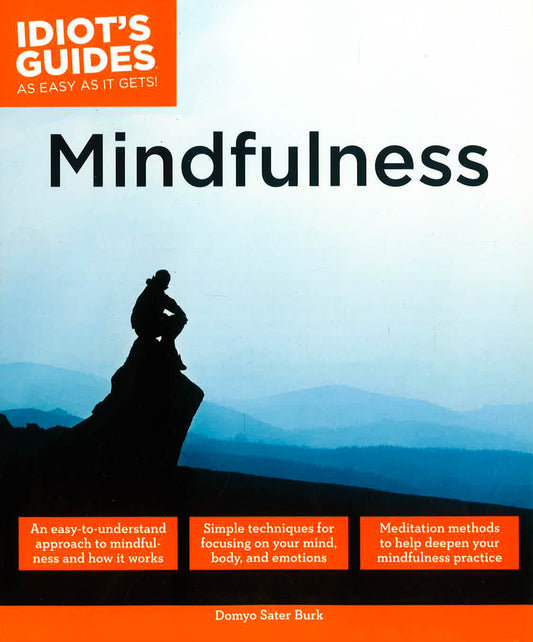 Mindfulness: An Easy-To-Understand Approach To Mindfulness And How It Works