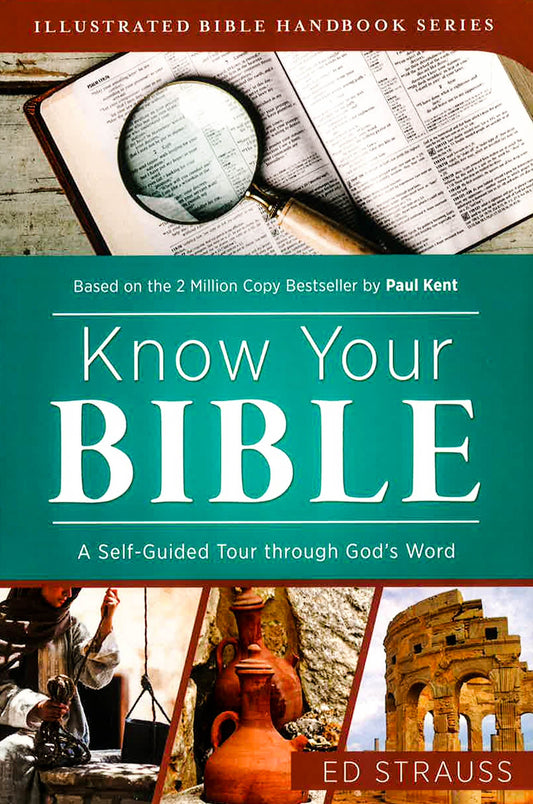 Know Your Bible: A Self-Guided Tour Through Gods Word (Illustrated Bible Handbook Series)