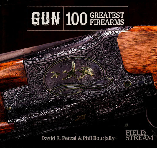 Gun : 100 Greatest Firearms (Field & Stream)