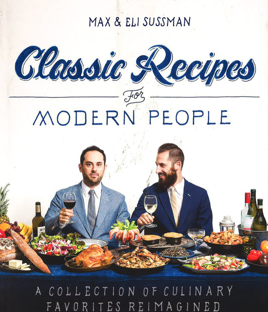 Classic Recipes For Modern People