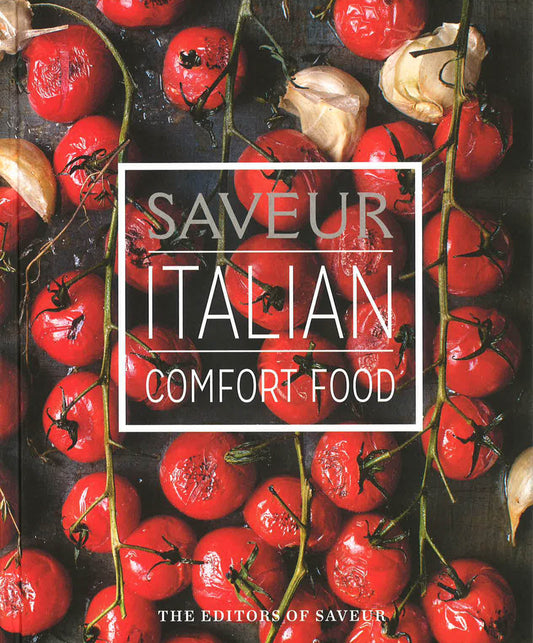 Saveur : Italian Comfort Food