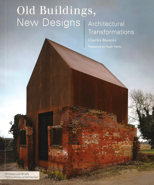 Old Buildings New Designs: Architectural Transformations