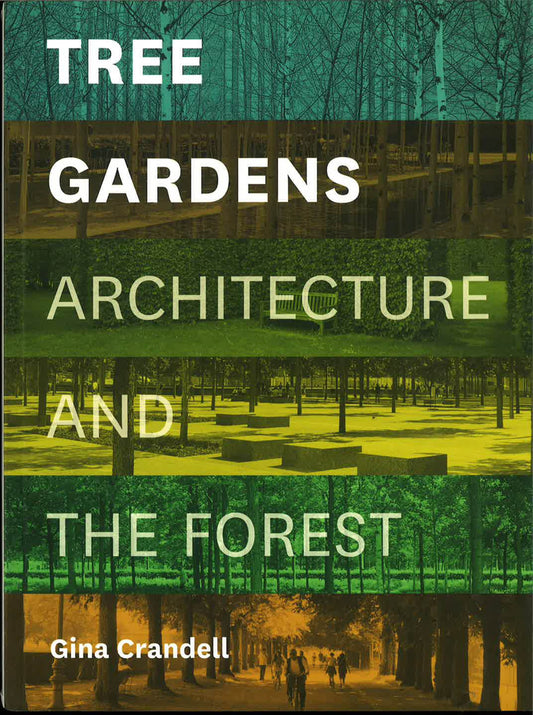 Tree Gardens: Architecture & The Forest
