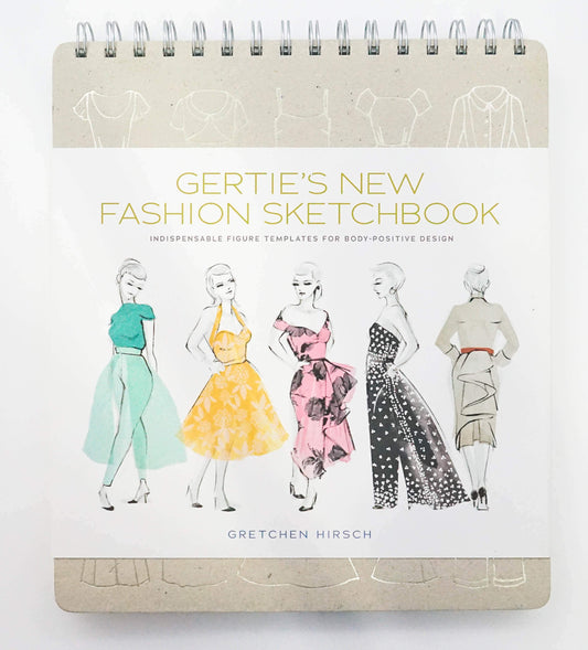 Gertie's New Fashion Sketchbook: Indispensable Figure Templates For Body-Positive Design