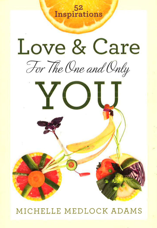 Love And Care For The One And Only You: 52 Inspirations