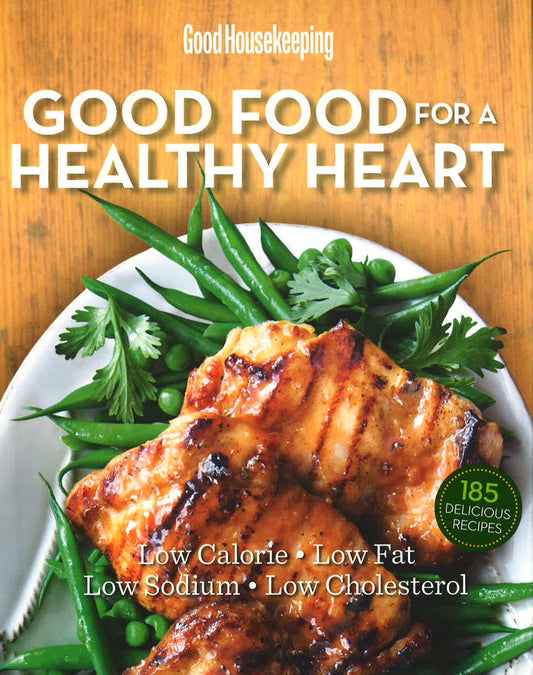 Good Housekeeping: Good Food For A Healthy Heart
