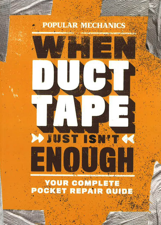 When Duct Tape Just Isn't Enough