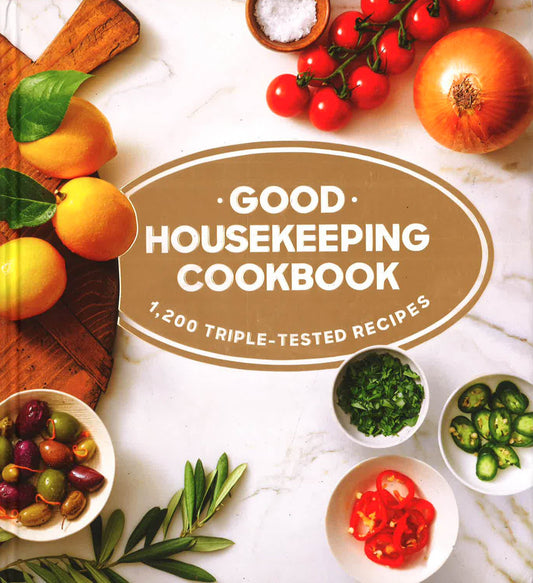 Good Housekeeping Cookbook: 1,200 Triple-Tested Recipes