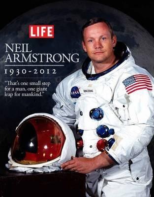 Life: Neil Armstrong 1930-2012