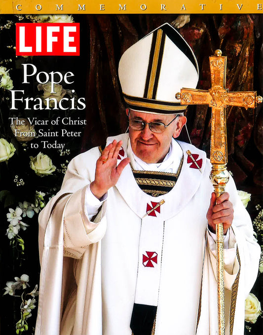 Life Pope Francis: The Vicar Of Christ From Saint Peter To Today (Commemorative)