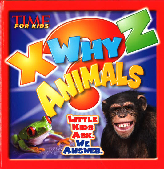 Time For Kids: X-Why-Z Animals