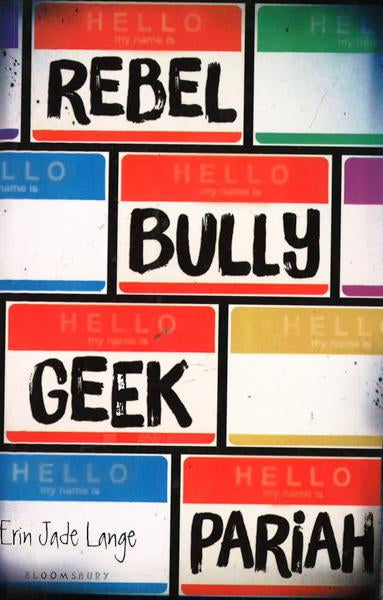 Rebel, Bully, Geek, Pariah