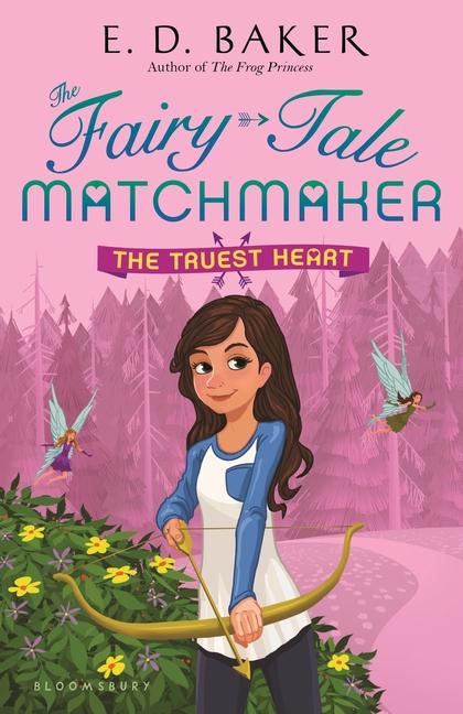 The Truest Heart (The Fairy-Tale Matchmaker, Bk.