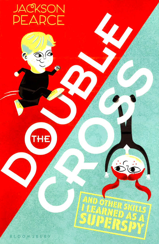 The Double Cross And Other Skills I Learned As A Superspy