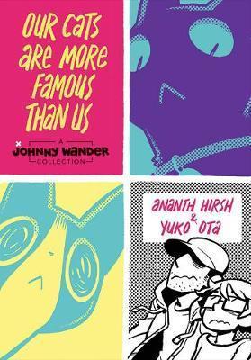 Our Cats Are More Famous Than Us: A Johnny Wander Collection