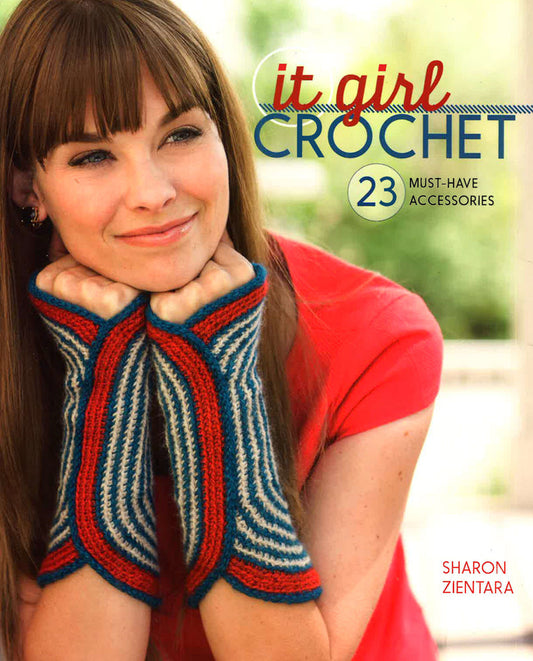 It Girl Crochet: 23 Must-Have Accessories