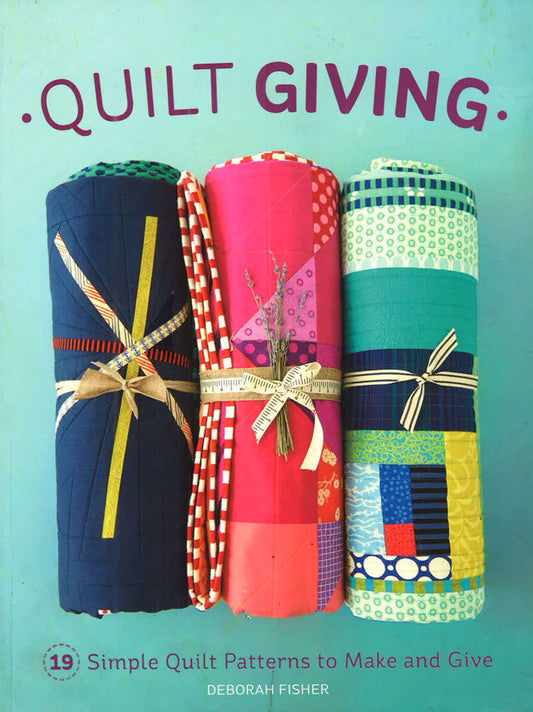 Quilt Giving: 19 Simple Quilt Patterns To Make And Give