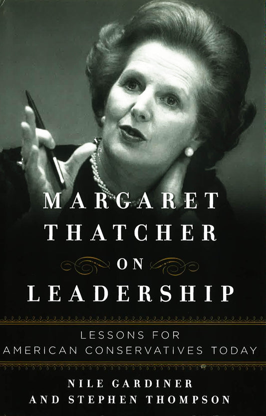 Margaret Thatcher On Leadership