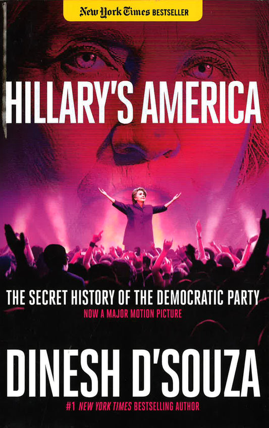 Hillary's America : The Secret History Of The Democratic Party
