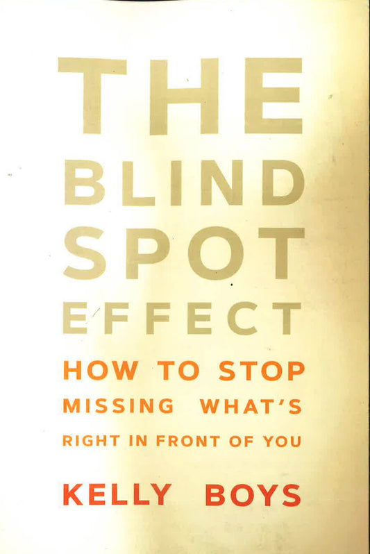 [Bargain Corner] The Blind Spot Effect: How To Stop Missing What's Right In Front Of You