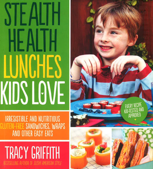 Stealth Health Lunches Kids Love