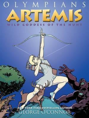 Artemis: Wild Goddess Of The Hunt (Olympians, Bk. 9)