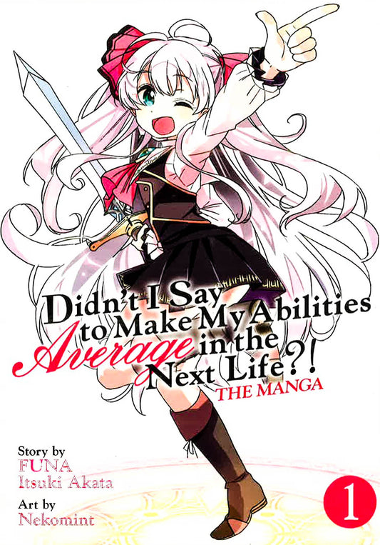 Didn't I Say To Make My Abilities Average In The Next Life?! (Manga) Vol. 1