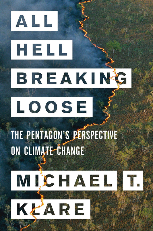All Hell Breaking Loose: The Pentagon'S Perspective On Climate Change