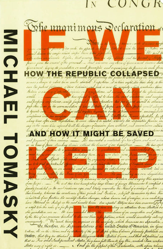 If We Can Keep It: How The Republic Collapsed And How It Might Be Saved