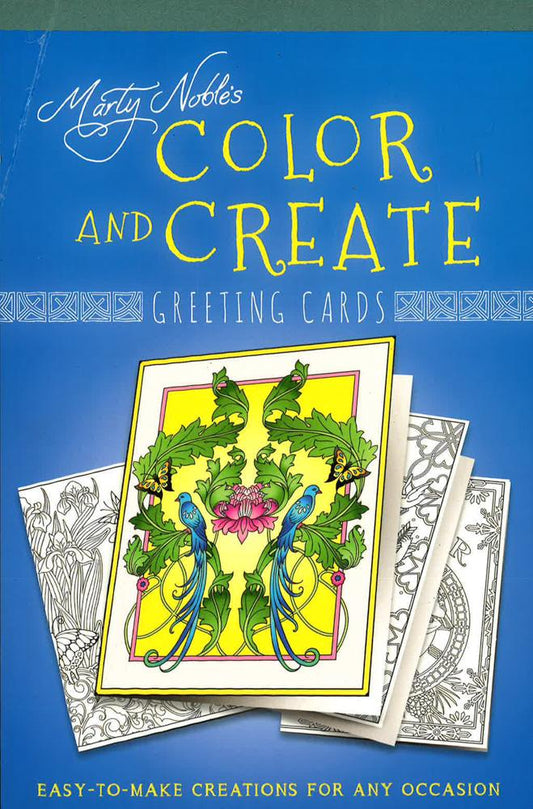 Color And Create Greeting Cards: Easy-To-Make Creations For Any Occasion