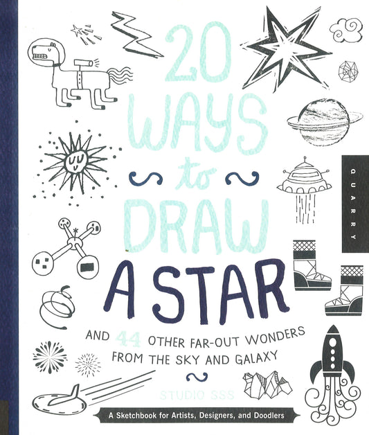 20 Ways To Draw A Star And 44 Other Far-Out Wonders From The Sky And Galaxy
