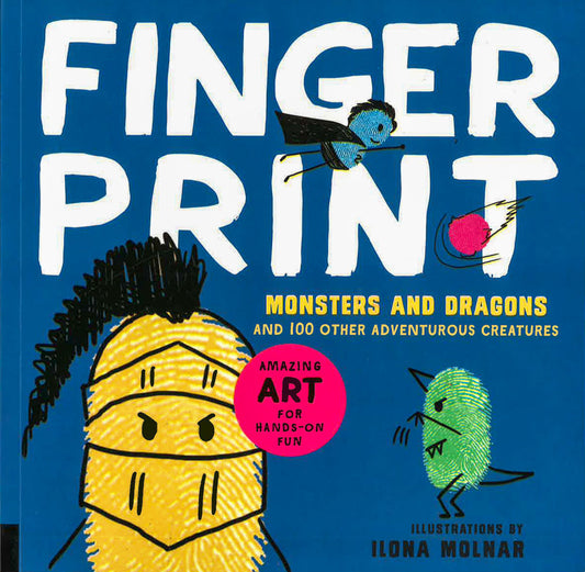 Fingerprint Monsters And Dragons And 100 Other Adventurous Creatures