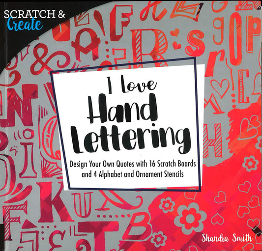 Scratch & Create: I Love Hand Lettering