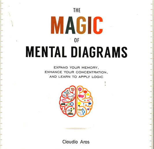 [Bargain Corner] The Magic Of Mental Diagrams: Expand Your Memory, Enhance Your Concentration, And Learn To Apply Logic