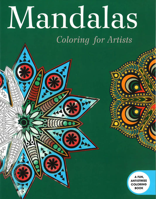 Mandalas: Coloring For Artists