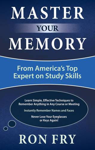 Master Your Memory : From America's Top Expert On Study Skills