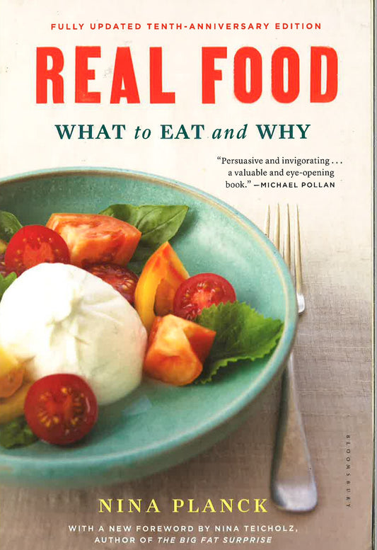 Real Food: What To Eat And Why