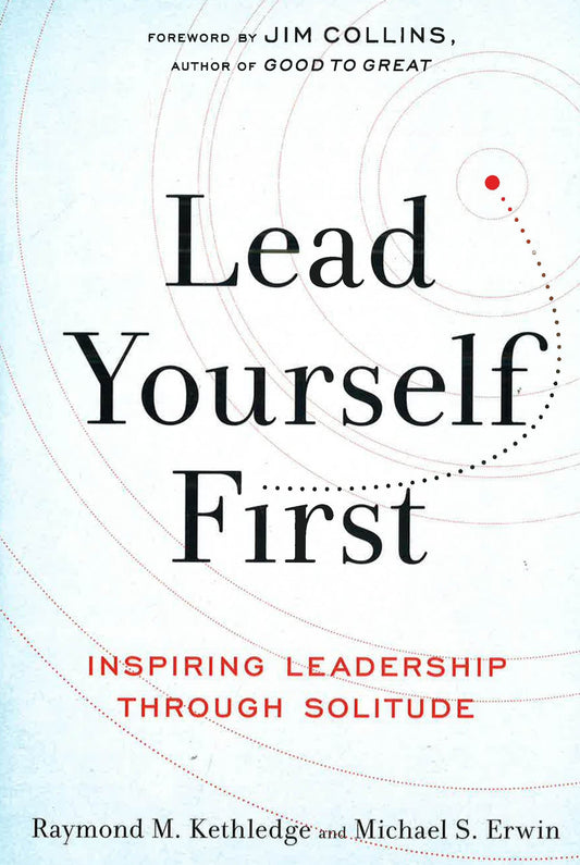 Lead Yourself First: Inspiring Leadership Through Solitude
