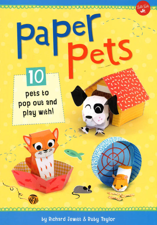 Paper Pets : 10 Pets To Pop Out And Play With!
